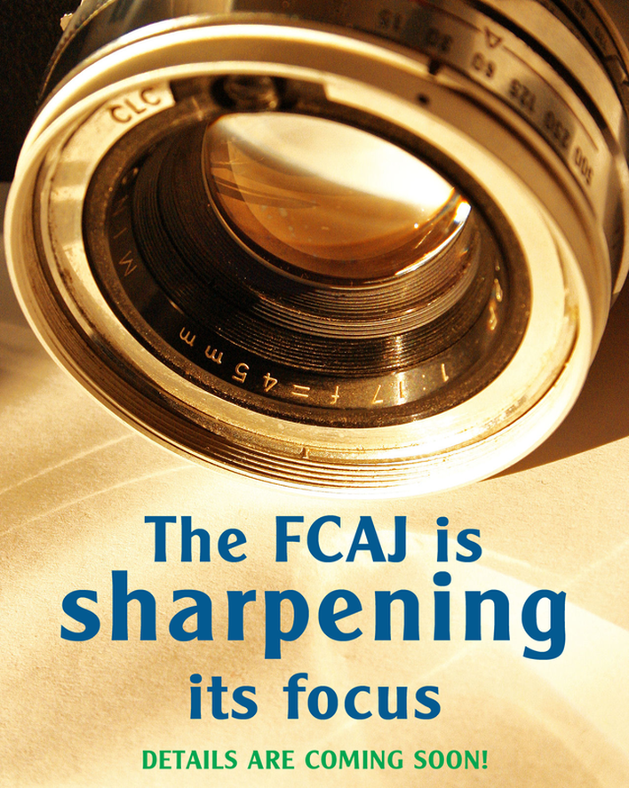Graphic with closeup of old camera lens; Text: The FCAJ is sharpening its focus. Details are coming soon!